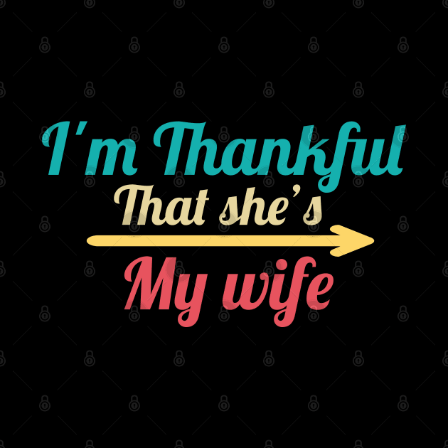 I'm Thankful That She's My wife by MINOUCHSTORE