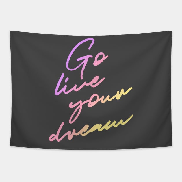 Go Live Your Dream Tapestry by HaileyEllis17