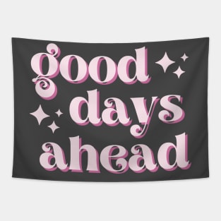 Good Days Ahead Tapestry