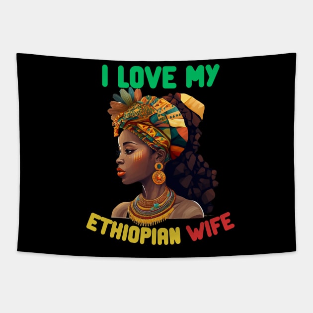 I Love My Ethiopian Wife Tapestry by PlayfulPrints