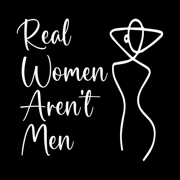 Real Women Aren't Men- Women gift by soukai