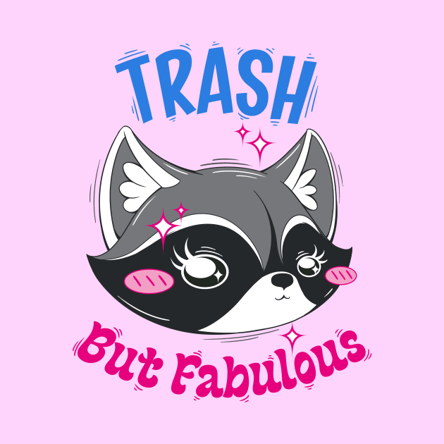 Trash But Fabulous by ChocolateRaisinFury