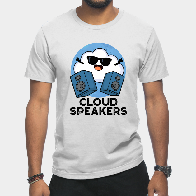 Discover Cloud Speakers Cute Weather Pun - Cloud Pun - T-Shirt