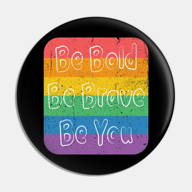 Be Bold, Be Brave, Be You Pin by PositiveMindTee