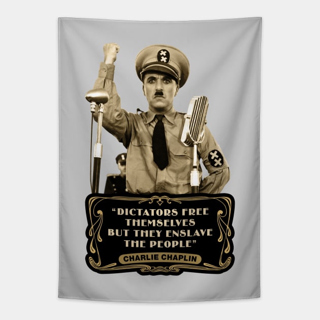 Charlie Chaplin Quotes: "Dictators Free Themselves But They Enslave The People" Tapestry by PLAYDIGITAL2020