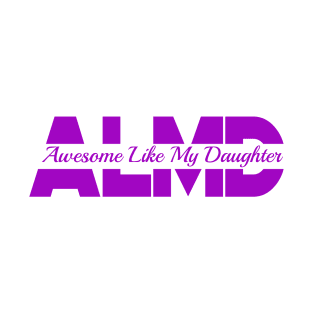 Awesome like my daughter T-Shirt