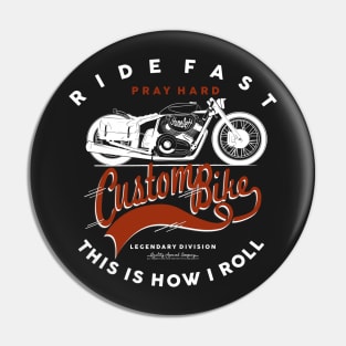 Ride fast pray hard - This is how I roll. Pin