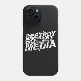 Destroy Social Media Phone Case