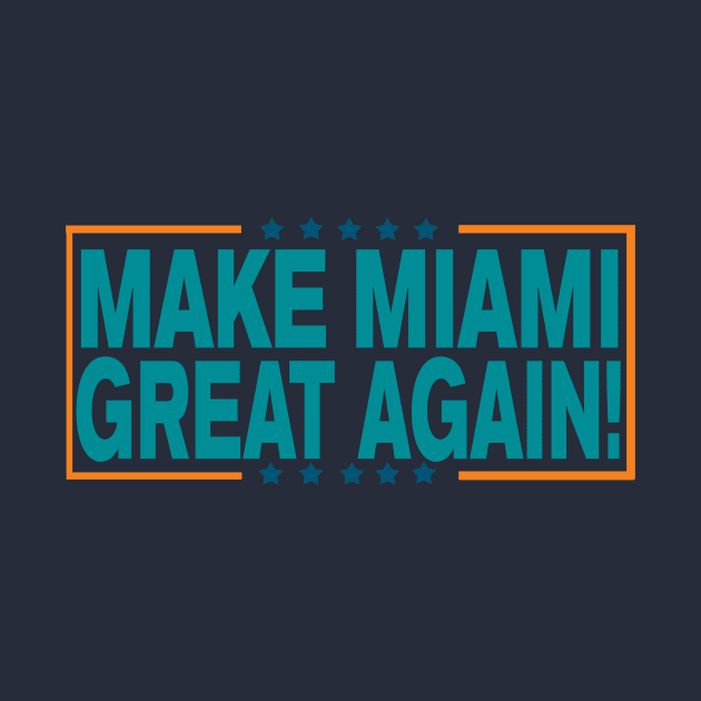 Make Miami Great Again! by OffesniveLine