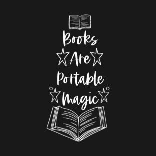 Books Are Portable Magic - White - Reader Quotes T-Shirt