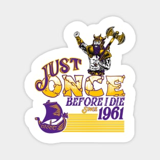 Minnesota Vikings Fans - Just Once Before I Die: Viking & Ship Magnet