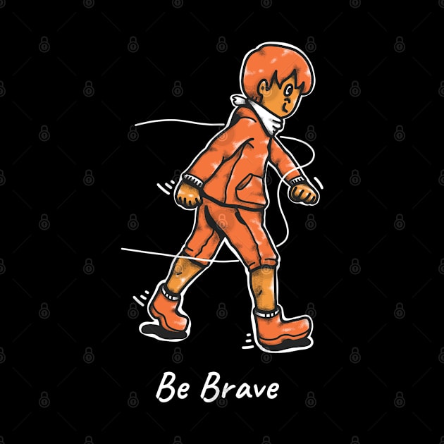 Be Brave Illustration by Happyme