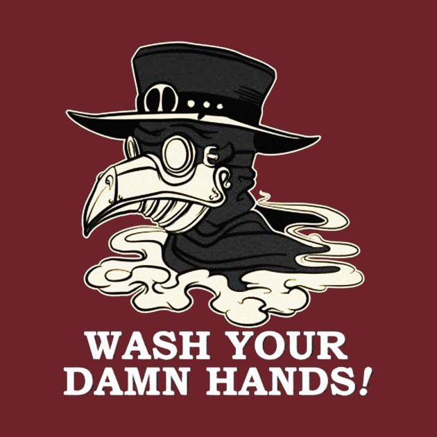 Funny Plague Doctor Wash Your Damn Hands by akkadesigns