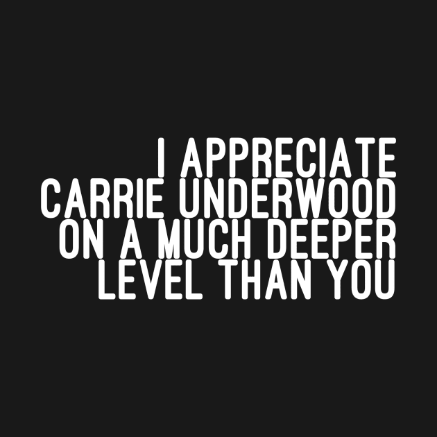 I Appreciate Carrie Underwood on a Much Deeper Level Than You by godtierhoroscopes