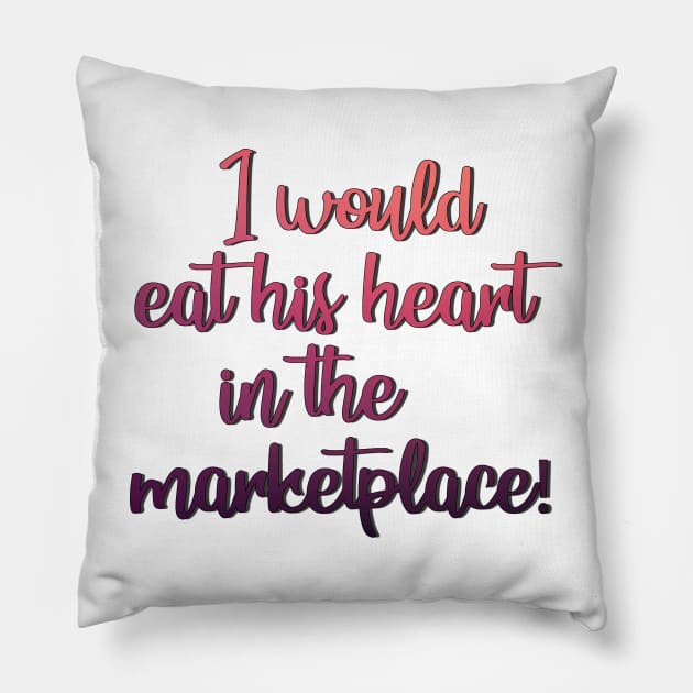 Much Ado About Nothing Eat Your Heart Out Pillow by baranskini