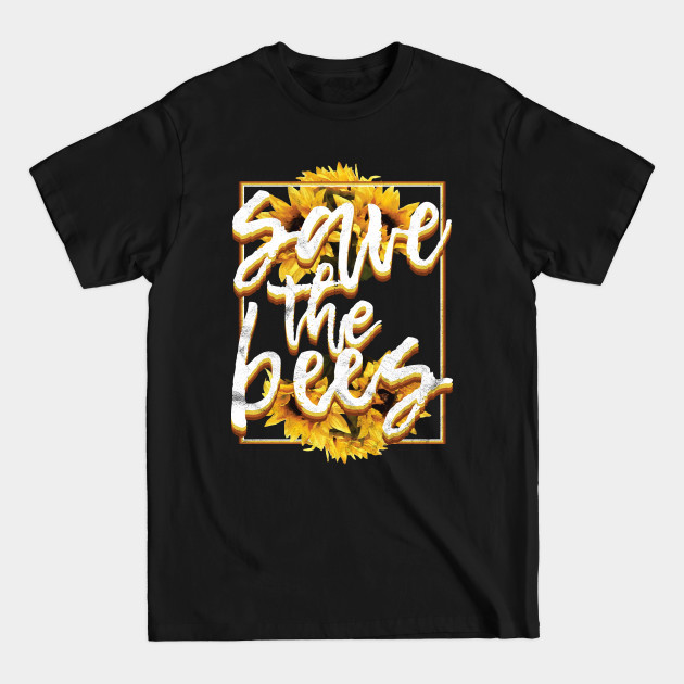 Discover Save The Bees Plant Flower - Bees - T-Shirt