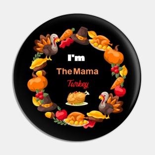 i'm the mama turkey family thanksgiving funny Pin