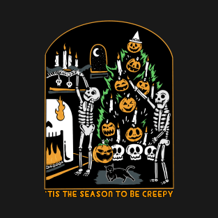 Tis the Season to be Creepy T-Shirt