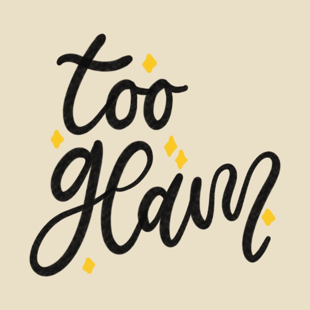 Too Glam Lettering Typography Design by Slletterings