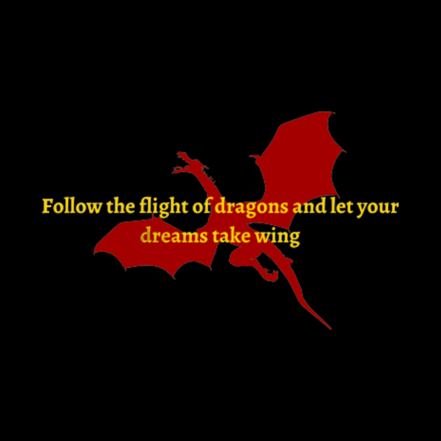 Follow the flight of dragons and let your dreams take wing by soubamagic