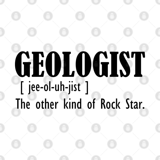 Geologist -  The other kind of rock star by KC Happy Shop