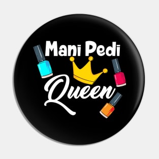 Mani Pedi Queen nail tech Pin