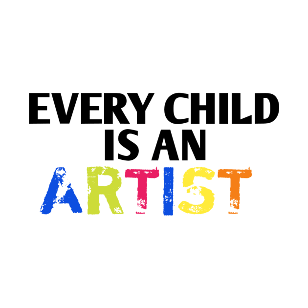 Every child is an artist by Lovelybrandingnprints