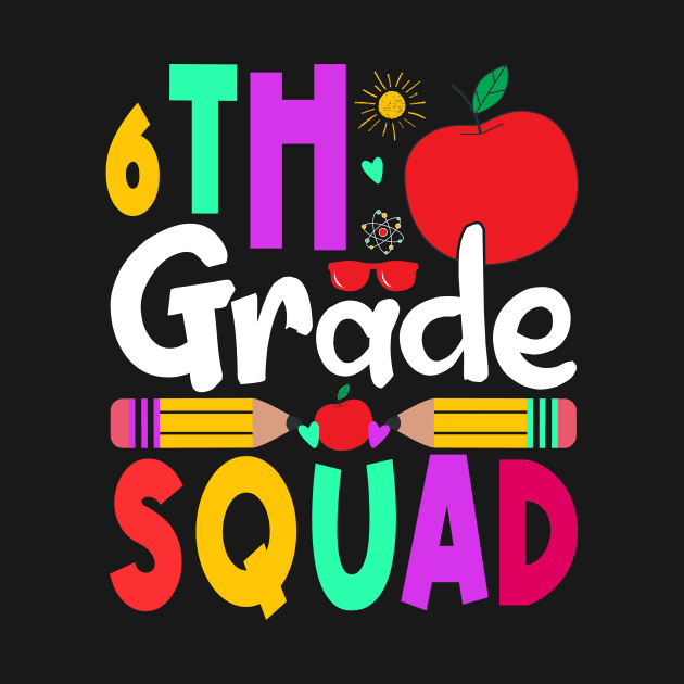 6th Grade Squad Teachers Boys Girls Funny Back To School by drag is art