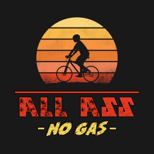 All Ass, No Gas T-Shirt