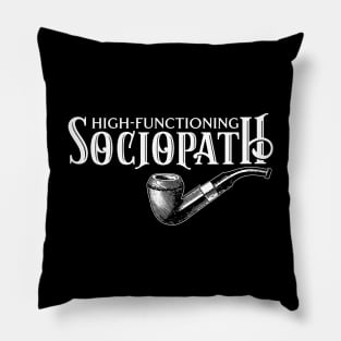 High Functioning Sociopath Pillow