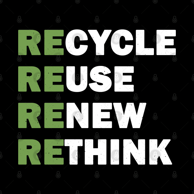 Recycle Reuse Renew Rethink by valentinahramov