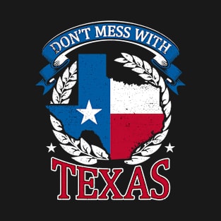 Dont Mess With Texas T-Shirt