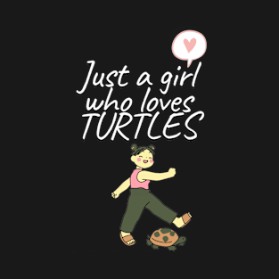 Just a Girl Who Loves Turtles T-Shirt