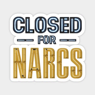 CLOSED for NARCS neon sign Magnet