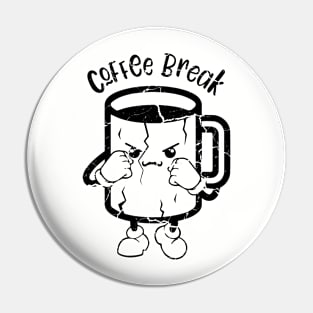 Coffee Break Funny Pin