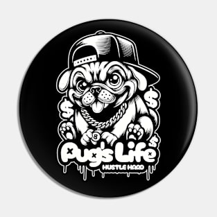 Pug's Life Hustle Hard Pin