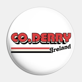 County Derry / Retro Style Irish County Design Pin