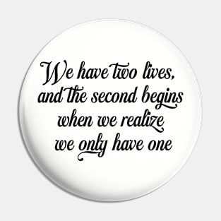 we have two lives Pin