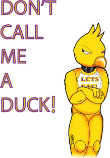 Don't Call Me A Duck! Magnet