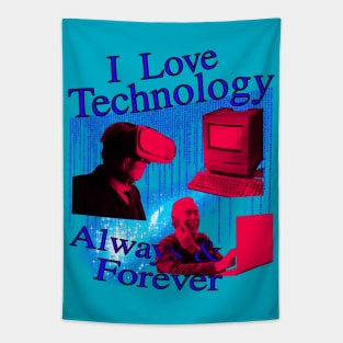 I Love Technology Always And Forever Tapestry
