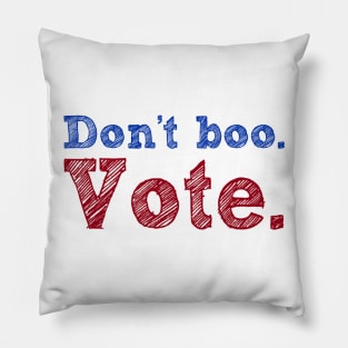 Don't Boo. Vote Pillow