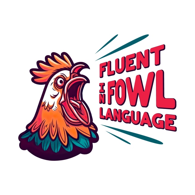 Fluent in Fowl Language by PunTime