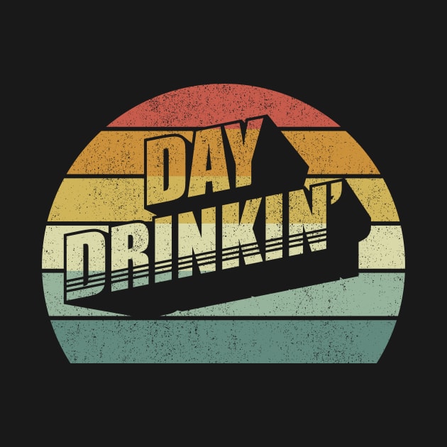 Vintage Retro Day Drinkin' Drink Lover Funny Drinking by SomeRays