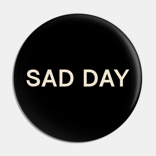 Sad Day On This Day Perfect Day Pin by TV Dinners