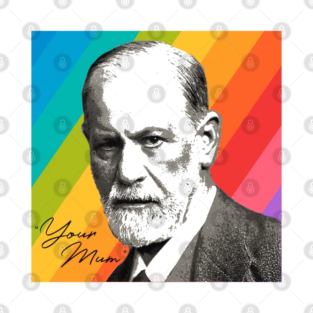 Sigmund Freud - Your Mom by valentinahramov