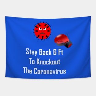 Stay Back 6 Ft To Knockout The Coronavirus Tapestry