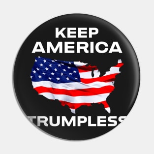 Distinctive and Strong Political Message on T-Shirts, Stickers, and More with the "Keep America Trumpless" Design Pin