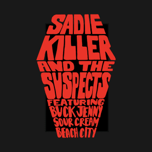 Sadie Killer and the Suspects T-Shirt