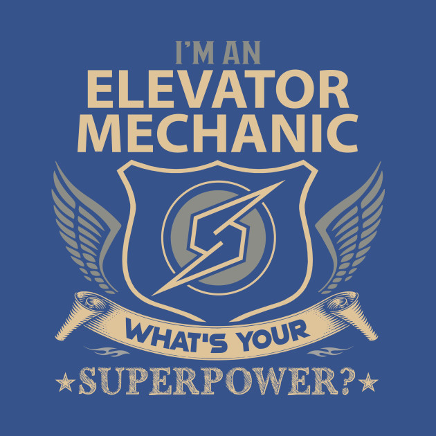 Discover Elevator Mechanic T Shirt - Superpower Gift Item Tee - Elevator Mechanic - T-Shirt