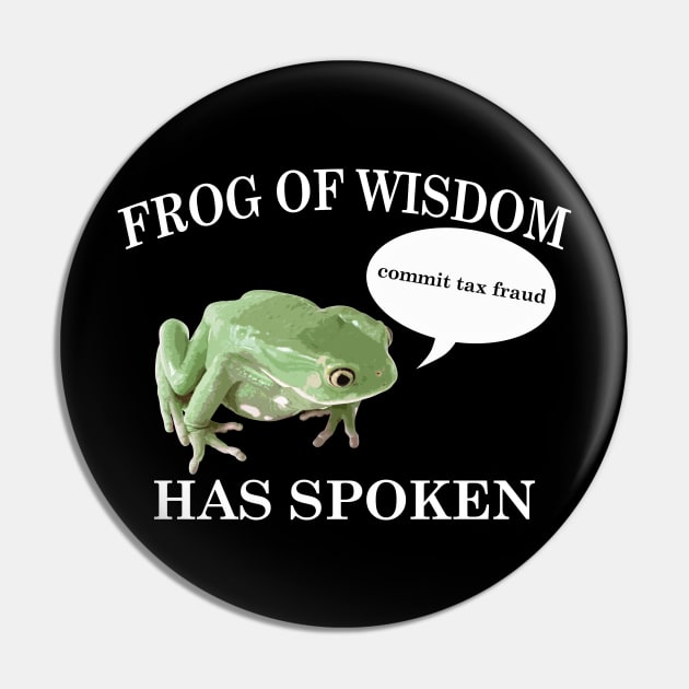 Frog of Wisdom Has Spoken Pin by giovanniiiii